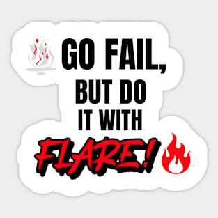 Go Fail, But Do It With Flare Sticker